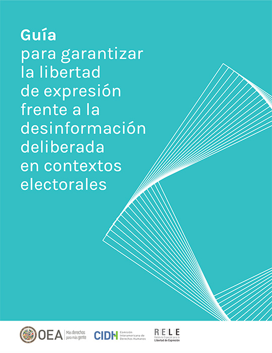 Guide to Guarantee Freedom of Expression Regarding Deliberate  Disinformation in Electoral Contexts